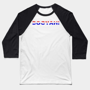 BOOYAH! Baseball T-Shirt